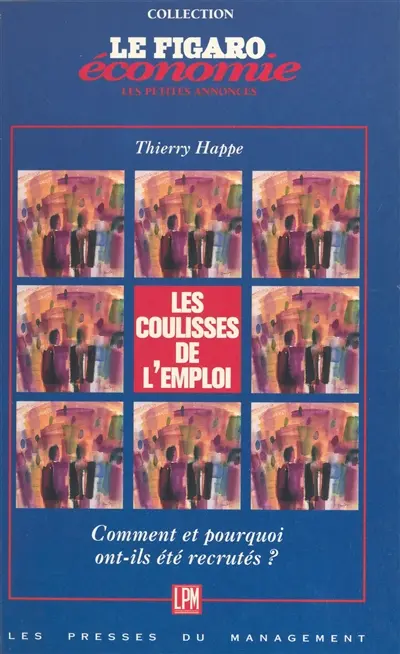 Les coulisses de l'emploi : comment et pourquoi ont-ils été recrutés ?