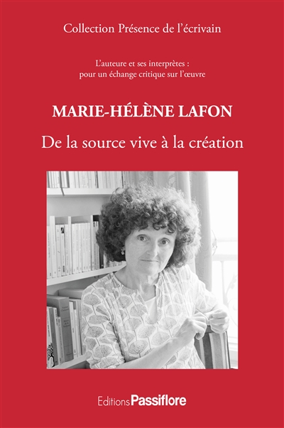 Marie-Hélène Lafon : de la source vive à la création : l'auteure et ses interprètes, pour un échange critique sur l'oeuvre