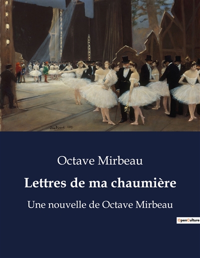 Lettres de ma chaumière : Une nouvelle de Octave Mirbeau