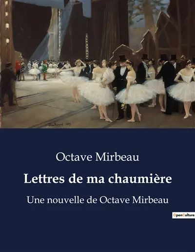 Lettres de ma chaumière : Un voyage littéraire à travers les récits champêtres d'Octave Mirbeau