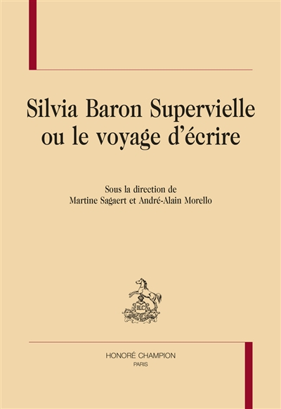 Silvia Baron Supervielle ou Le voyage d'écrire