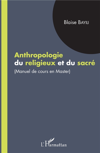 Anthropologie du religieux et du sacré : manuel de cours en master