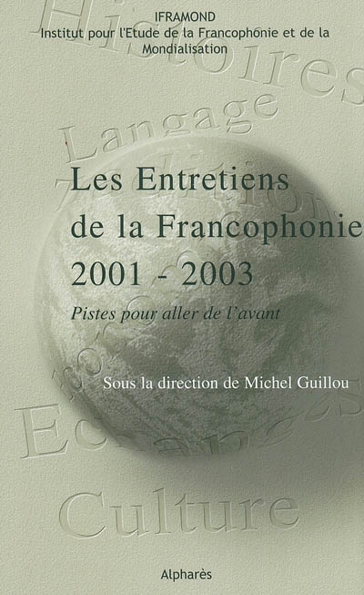 Les Entretiens de la francophonie : 2001-2003 : pistes pour aller de l'avant