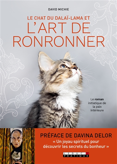 Le chat du dalaï-lama. Le chat du dalaï-lama et l'art de ronronner : le roman initiatique de la paix intérieure