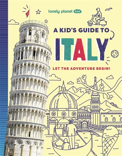 A kid's guide to Italy :...