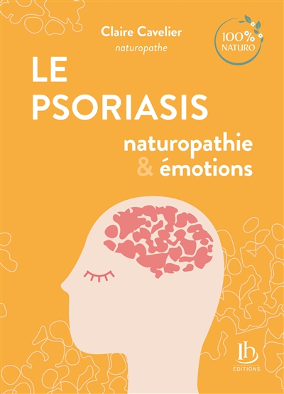 Le psoriasis : naturopathie & émotions