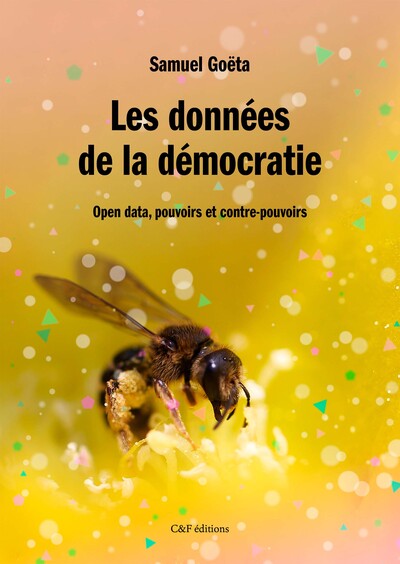 Les données de la démocratie : open data, pouvoirs et contre-pouvoirs