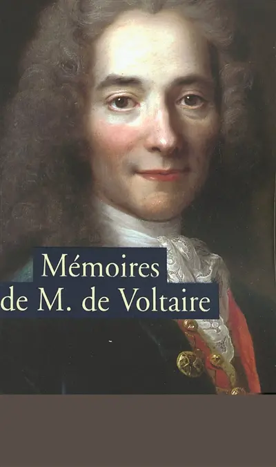 Mémoires pour servir à la vie de M. de Voltaire écrits par lui-même. Lettres à Frédéric II