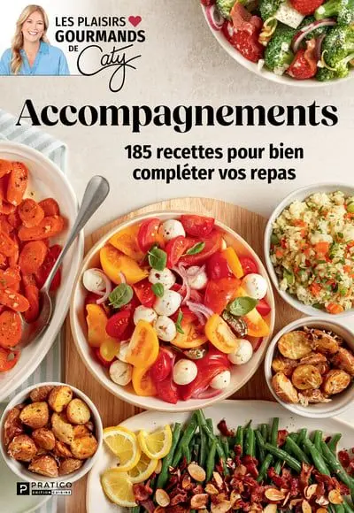 Accompagnements : 185 recettes pour bien compléter vos repas