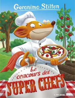 Geronimo Stilton. Vol. 92. Le concours des super chefs Geronimo Stilton. Vol. 92. Le concours des super chefs