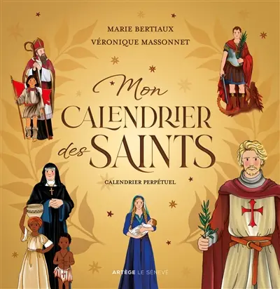 Mon calendrier des saints : calendrier perpétuel