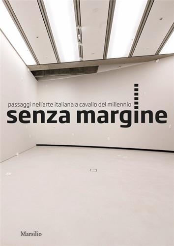 Senzamargine : Passages in Italian Art at the Turn of the Millennium