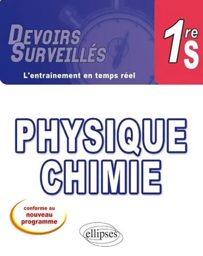 Physique chimie première S : conforme au nouveau programme 2011