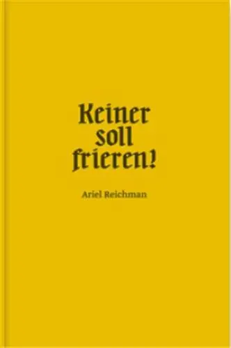 Ariel Reichman Keiner soll frieren !