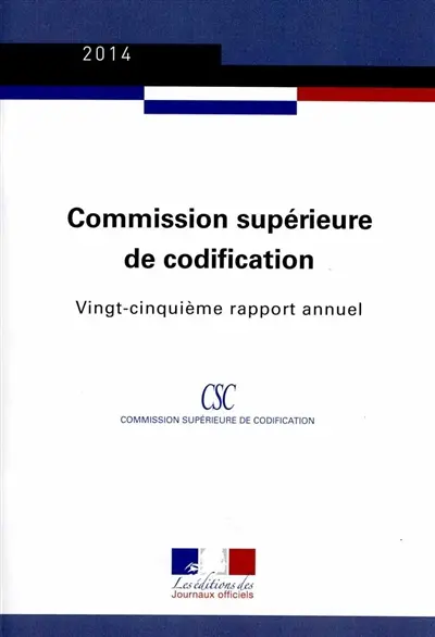 Commission supérieure de codification : vingt-cinquième rapport annuel : 2014