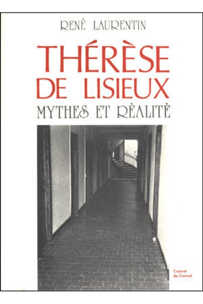 Thérèse de Lisieux : Mythes et réalité