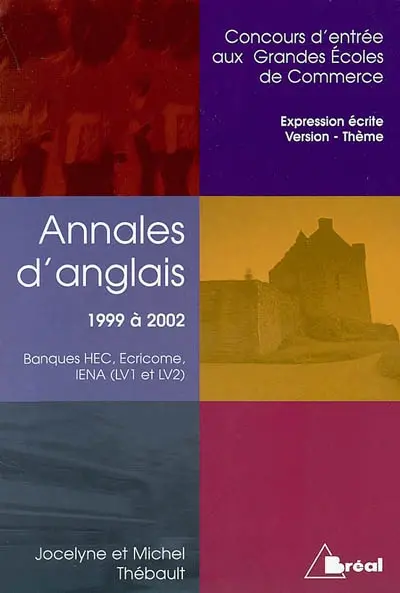 Annales d'anglais : banques HEC, Ecricome, Iena (LV1 et LV2) : concours 1999 à 2002