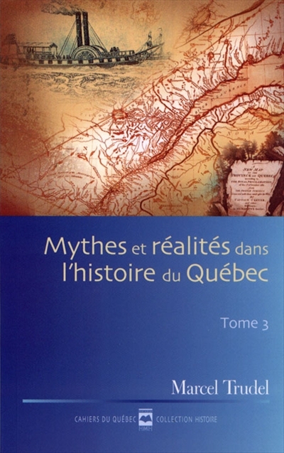 Mythes et réalités dans l'histoire du Québec. Vol. 3