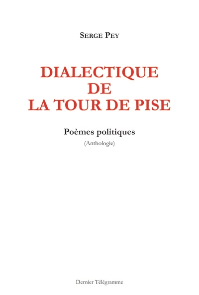 Dialectique de la tour de Pise : poèmes politiques : anthologie