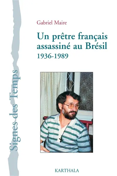 Un prêtre français assassiné au Brésil : 1936-1989