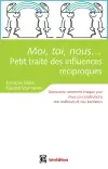 Moi, toi, nous... : petit traité des influences réciproques