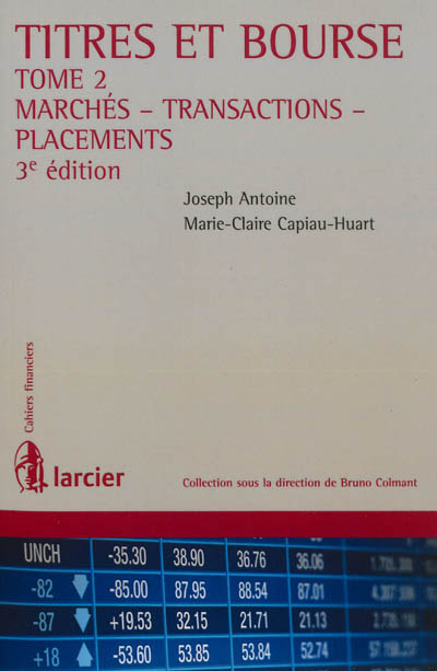 Titres et bourse. Vol. 2. Marchés, transactions, placements