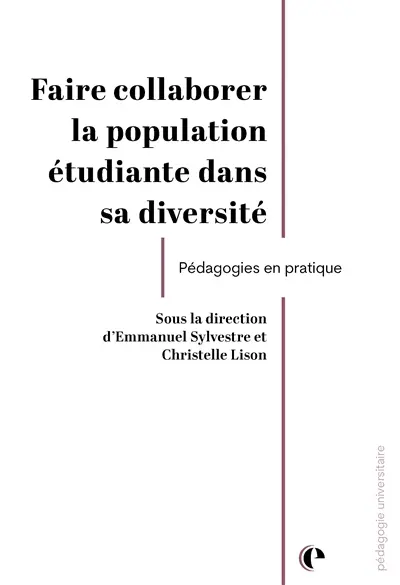 Faire collaborer la population étudiante dans sa diversité : pédagogies en pratique