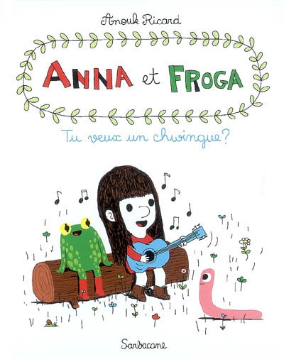 Anna et Froga. Vol. 1. Tu veux un chwingue ?