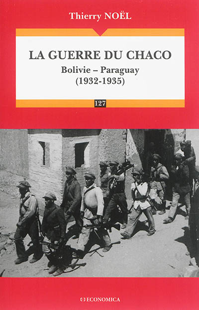 La guerre du Chaco : Bolivie-Paraguay (1932-1935)