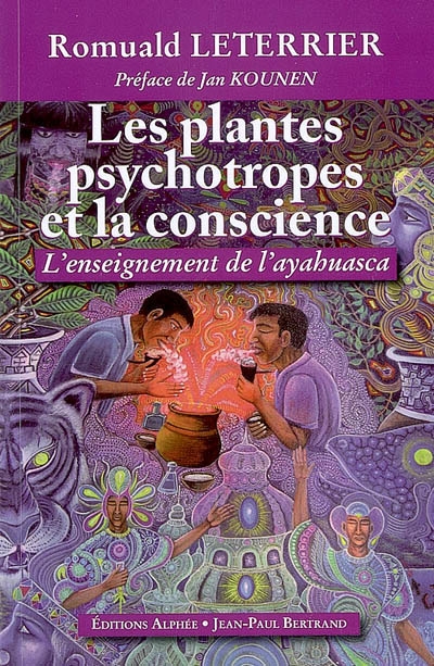 Les plantes psychotropes et la conscience : l'enseignement de l'ayahuasca