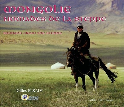 Mongolie, nomades de la steppe