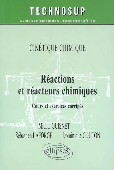 Réactions et réacteurs chimiques : cours et exercices corrigés