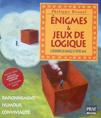 Enigmes & jeux de logique : raisonnement, humour, convivialité : à résoudre en famille et entre amis