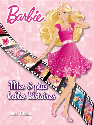 Barbie : mes 8 plus belles histoires