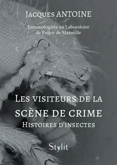 Les visiteurs de la scène de crime : Histoires d'insectes