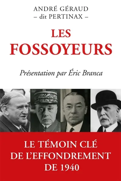 Les fossoyeurs : le témoin clé de l'effondrement de 1940 Les fossoyeurs : le témoin clé de l'effondrement de 1940