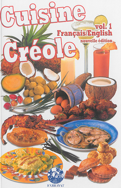 Cuisine créole. Vol. 1