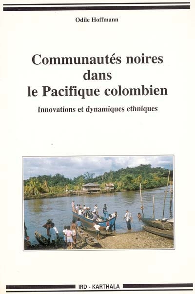 Communautés noires dans le Pacifique colombien : innovations et dynamiques ethniques