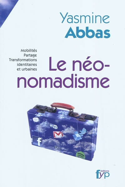 Le néo-nomadisme : mobilités, partage, transformations identitaires et urbaines