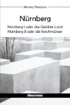 Nürnberg oder das Gelobte Land und Nürnberg II oder die falschmünzer