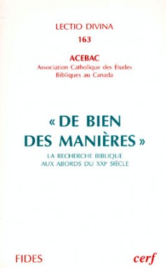 De bien des manières : la recherche biblique aux abords du XXIe siècle : actes du cinquantenaire de l'ACEBAC (1943-1993)