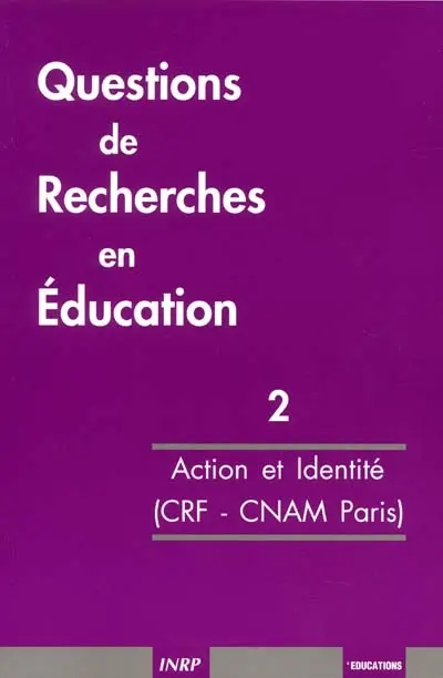 Questions de recherches en éducation. Vol. 2. Action et identité : enjeux pour la recherche en formation
