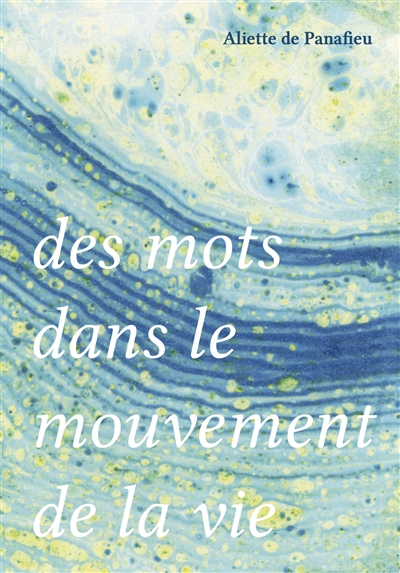 Des mots dans le mouvement de la vie