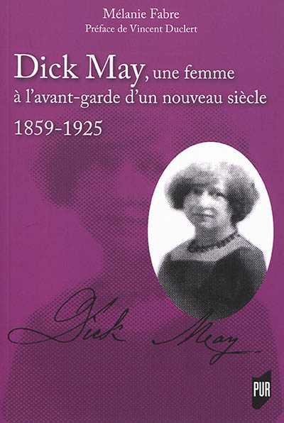 Dick May, une femme à l'avant-garde d'un nouveau siècle : 1859-1925