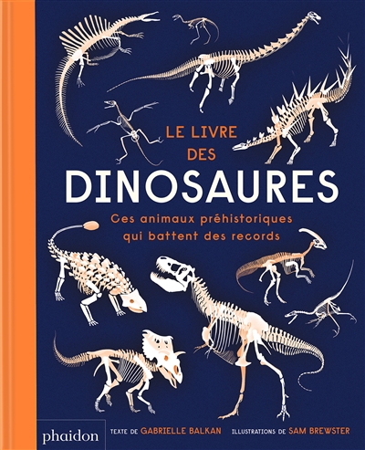 Le livre des dinosaures : ces animaux préhistoriques qui battent des records