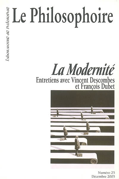 Philosophoire (Le), n° 25. La modernité : entretiens avec Vincent Descombes et François Dubet