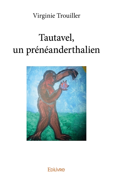 Tautavel, un prénéanderthalien