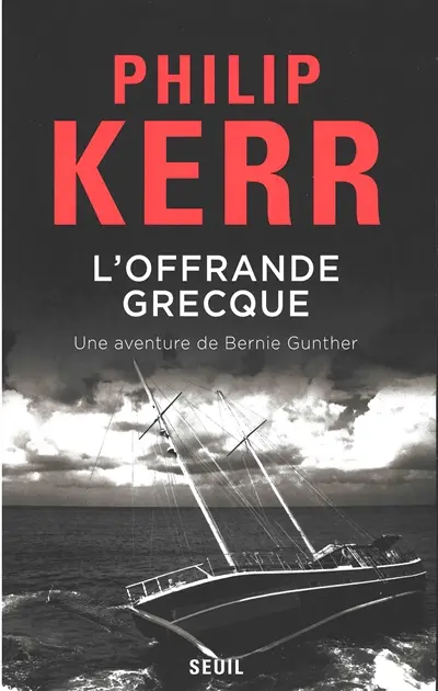 Une aventure de Bernie Gunther. L'offrande grecque