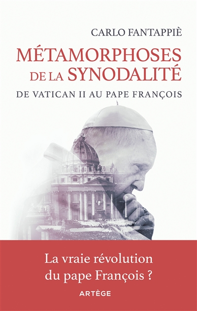 Métamorphoses de la synodalité : de Vatican II au pape François : la vraie révolution du pape François ?