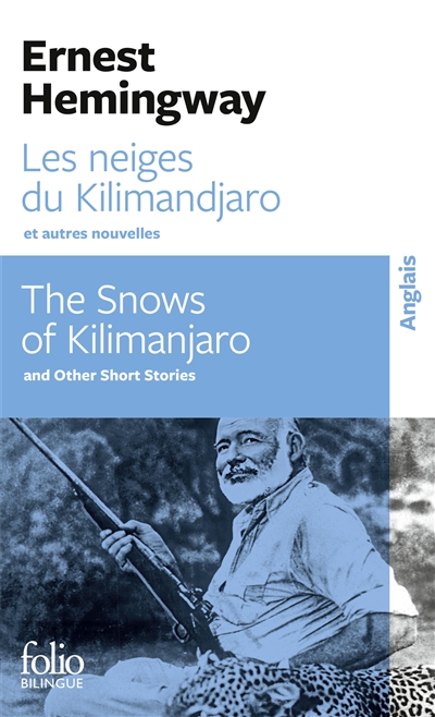 Les neiges du Kilimandjaro et autres nouvelles. The snows of Kilimanjaro and other short stories